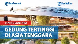 Desain BUMN Tower di IKN Nusantara Akan Jadi Gedung Tertinggi di Asia Tenggara [upl. by Abih]