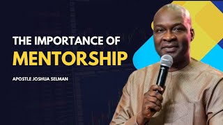 THE IMPORTANCE OF MENTORSHIP  Apostle Joshua Selman [upl. by Obeng]