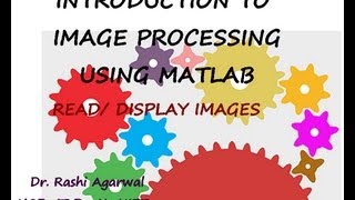 Introduction to Image processing toolbox of Matlab [upl. by Lurlene639]