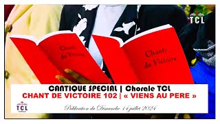 Chorale TCL  Publication Officielle  Cantique 102CV [upl. by Lebana50]