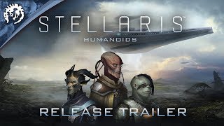 Stellaris  Humanoids Species Pack Release Trailer [upl. by Noside]