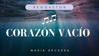 Maria Becerra  CORAZÓN VACÍO LetraLyrics [upl. by Odnarb663]