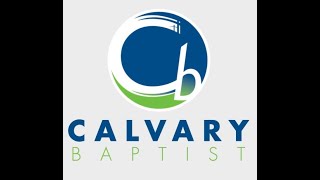 Calvary Baptist Church Rome GA Sunday Worship 08112024 [upl. by Steady]