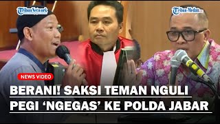 SIDANG MEMANAS Saksi Teman Nguli Pegi Ngegas ke Polda Jabar Saat Ditanya Rute Jalan [upl. by Vito]