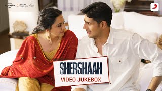 Shershaah  Video Jukebox  Sidharth Malhotra Kiara Advani Tanishk Jubin Asees Jasleen B Praak [upl. by Seaman916]