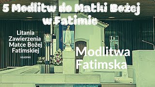 🌞🙏5 Modlitw do Matki Bożej w Fatimie🙏Modlitwa Fatimska🙏Litania Zawierzenia Matce Bożej Fatimskiej🙏🌞 [upl. by Dranyar493]