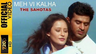 MEH VI KALHA  THE SAHOTAS  OFFICIAL VIDEO [upl. by Chita]