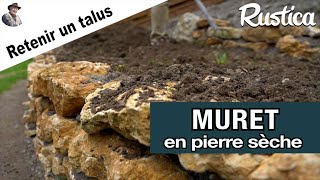 Comment transformer un talus enherbé en rocaille  2 monter un muret en pierres sèches [upl. by Travax]