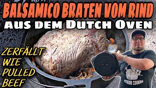 Mega zarter BALSAMICO RINDERBRATEN in 3 Stunden  SCHMORBRATEN Rezept aus dem Dutch Oven [upl. by Krall501]