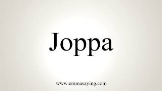 How To Pronounce Joppa [upl. by Abla]