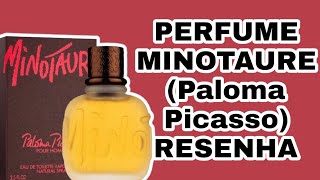 PERFUME MINOTAURE  PALOMA PICASSO  RESENHA [upl. by Asum82]