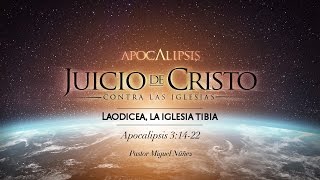 Laodicea la iglesia tibia  Pastor Miguel Núñez [upl. by Itraa]