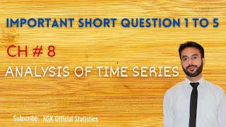 Important Short Questions  1 to 5  Analysis Of Time Series  Statistics  CH 8  LEC 1  Class11 [upl. by Selrahc954]