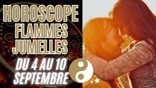 Votre HOROSCOPE FLAMMES JUMELLES pour la semaine du 4 au 10 Septembre 2023  🔥✨💖 [upl. by Nalyt]