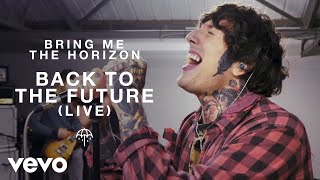 Bring Me The Horizon  Back to the Future Live [upl. by Dart552]