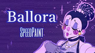 💧Ballora Redesign💧FNaF SPEEDPAINT [upl. by Stearne]