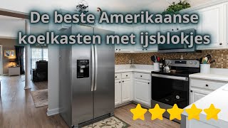 Amerikaanse Koelkast Met IJsblokjes Kopen Bekijk De Top 7 [upl. by Yoshio]