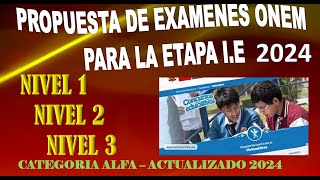 ✅🔺🔺✅ EXAMENES ONEM ETAPA IE  2024  POR NIVELES PROPUESTA [upl. by Haral661]