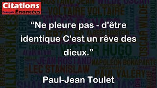 Ne pleure pas  dêtre identique Cest un rêve des dieux  PaulJean Toulet [upl. by Garry]