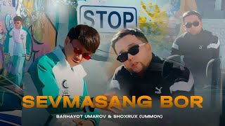 Shohrux Ummon amp Barhayot Umarov  Sevmasang bor MooD Video [upl. by Chevy]