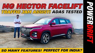 MG Hector Facelift  ADAS Tested New Features  First Drive Review  PowerDrift [upl. by Lidstone]