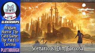 Arkham Horror The Card Game  The Path to Carcosa  Scenario 8 [upl. by Eentruok]