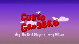 Culito🍑 Grosero  Joy The Real Player Thony Wilson [upl. by Genni]