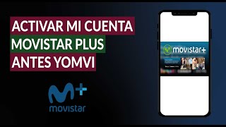 ¿Cómo Acceder o Activar mi Cuenta en Movistar Plus Antes Yomvi [upl. by O'Mahony]