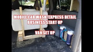 MOBILE CAR WASH EXPRESS DETAIL VAN SET UP [upl. by Kcirre]