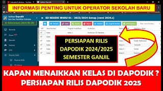 KAPAN MENAIKAN KELAS DI DAPODIK  PERSIAPAN RILIS DAPODIK 2025 SEMESTER GANJIL [upl. by Gaudet]