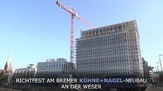 Richtfest am Bremer KühneNagelNeubau [upl. by Aiveneg560]