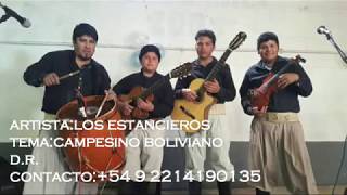 Los EstancierosCampesino Boliviano [upl. by Bokaj]