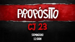 Seminário CJ23 PROPÓSITO [upl. by Tessy153]