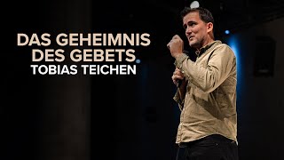 Das Geheimnis des Gebets  Tobias Teichen [upl. by Ettecul]