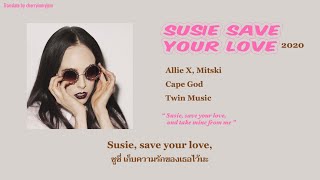 thaisubแปล Susie Save Your Love  Allie X Mitski [upl. by Eed956]