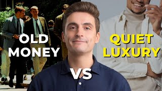 Old Money vs Quiet Luxury  Understanding the Differences And Styles [upl. by Landing821]