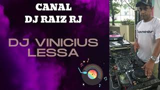 CANAL DJ RAIZ RJDJ VINICIUS LESSA [upl. by Forelli]