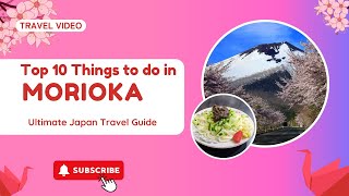 Top 10 Things to Do in Morioka Iwate Prefecture Japan  Is Morioka Worth Visiting [upl. by Denise837]