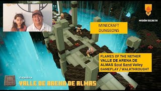 MineCraftDungeons VALLE DE ARENA DE ALMAS Soul Sand Valley FLAMES OF THE NETHER WALTHROUGHT [upl. by Hillman]