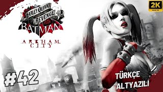 2K HARLEY QUINNİN İNTİKAMI  BATMAN ARKHAM CITY PC FULL GAMEPLAY WALKTHROUGH TÜRKÇE  BÖLÜM 42 [upl. by Ramon]