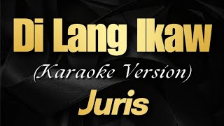 Di Lang Ikaw  Juris Karaoke [upl. by Sturrock]