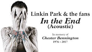 Linkin Park amp the Fans  In the End Acoustic [upl. by Kirbee]