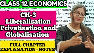 LIBERALISATION PRIVATISATION AND GLOBALISATION CLASS 12 INDIAN ECONOMIC DEVELOPMENT FULL CHAPTER [upl. by Ahsiat94]