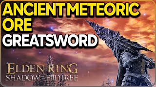 Ancient Meteoric Ore Greatsword Location Elden Ring DLC [upl. by Levin]