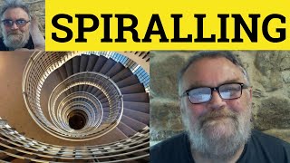 🔵 Spiral Meaning  Spiralling Definition  Spiral Upwards Examples  Spiralling out of Control [upl. by Conover509]