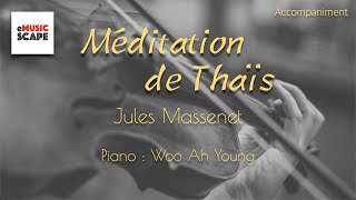 Massenet quotMéditation de Thaïs 타이스 명상곡” Piano Accompaniment [upl. by Kcirded]