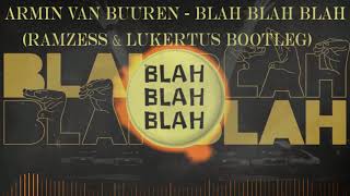 Armin van Buuren  Blah Blah Blah Ramzess amp Lukertus Bootleg [upl. by Anat]