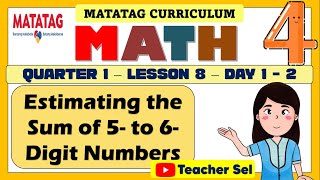 GRADE 4 MATH 4 QUARTER 1 LESSON 8 MATATAG  Estimating the Sum of 5 to 6digit Numbers [upl. by Clotilda7]