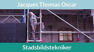 Stadsbildstekniker  JacquesThomasOscar [upl. by Nore]