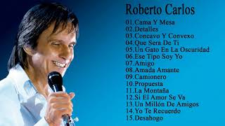 Roberto Carlos Melhores Músicas  Roberto Carlos Greatest Hits Full Album [upl. by Ettegirb455]